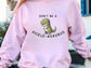 Funny Pickle Quotes Sweatshirt - Hilarious Pickle Lovers Gift